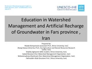 Education in Watershed Management and Artificial Recharge of Groundwater in Fars province , Iran