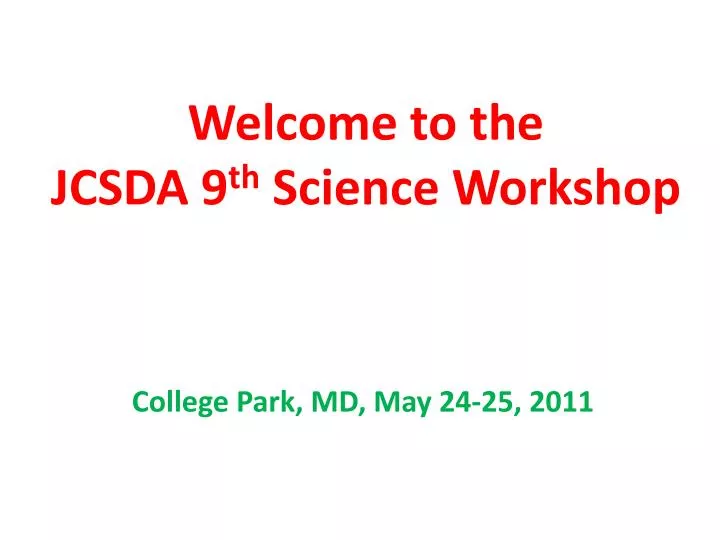 welcome to the jcsda 9 th science workshop