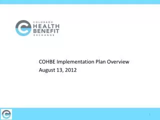 COHBE Implementation Plan Overview 	 August 13, 2012