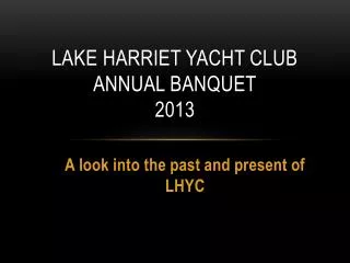 Lake Harriet Yacht Club Annual Banquet 2013