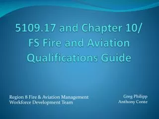 5109.17 and Chapter 10/ FS Fire and Aviation Qualifications Guide