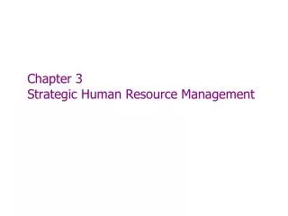 Chapter 3 Strategic Human Resource Management