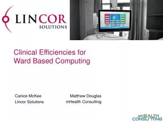 Clinical Efficiencies for Ward Based Computing