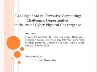Looking ahead in Pervasive Computing: Challenges, Opportunities 	 in the era of Cy