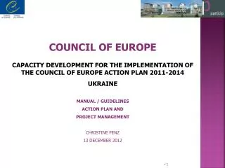 COUNCIL OF EUROPE CAPACITY DEVELOPMENT FOR THE IMPLEMENTATION OF THE COUNCIL OF EUROPE ACTION PLAN 2011-2014 UKRAINE MAN