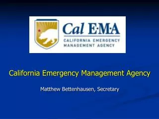 California Emergency Management Agency Matthew Bettenhausen, Secretary