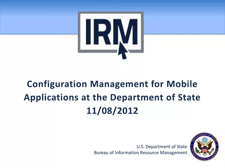 configuration management for mobile applications at the department of state 11 08 2012