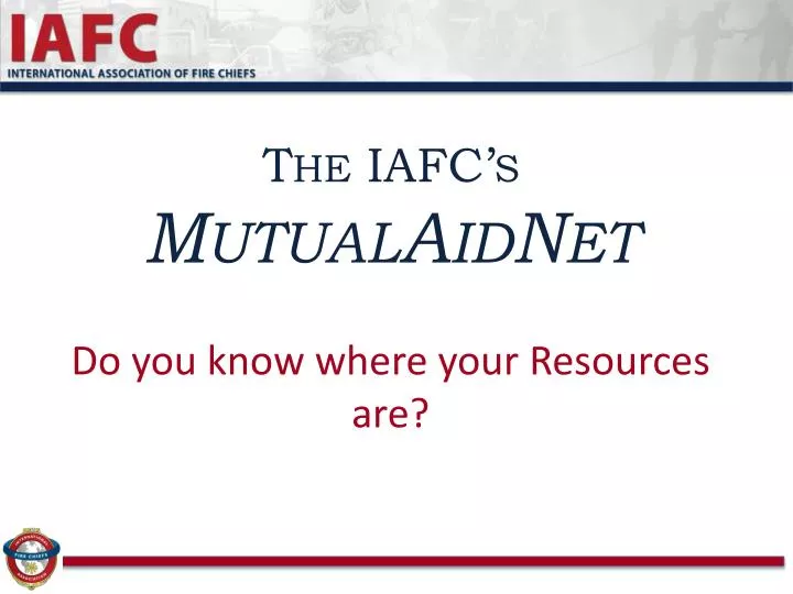 the iafc s mutualaidnet