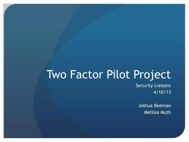 two factor pilot project