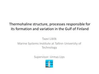 Thermohaline structure, processes responsible for its formation and variation in the Gulf of Finland