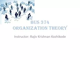 BUS 374 Organization Theory
