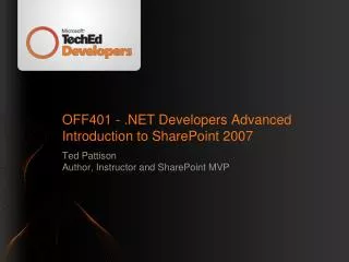 OFF401 - . NET Developers Advanced Introduction to SharePoint 2007