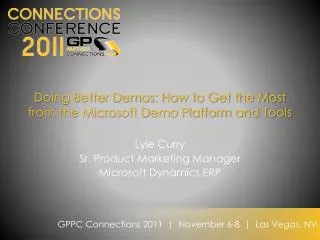 Doing Better Demos: How to Get the Most from the Microsoft Demo Platform and Tools