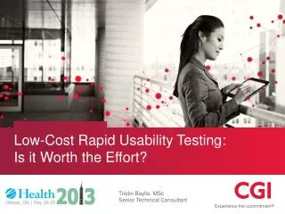 Low-Cost Rapid Usability Testing: Is it Worth the Effort?