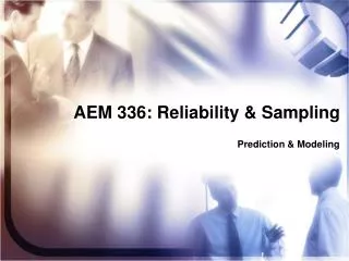AEM 336: Reliability &amp; Sampling