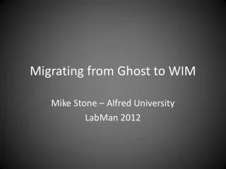 Migrating from Ghost to WIM