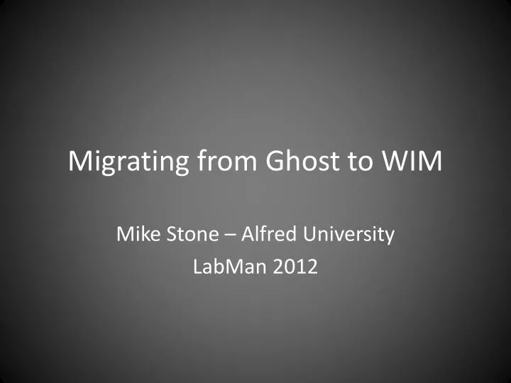 migrating from ghost to wim