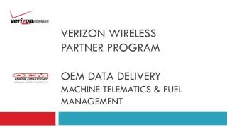 Verizon Wireless Partner program Oem data delivery Machine Telematics &amp; Fuel management
