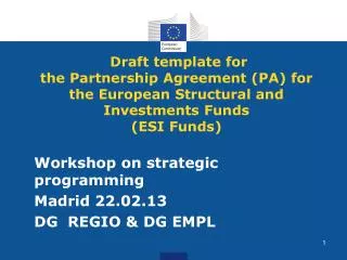 Draft template for the Partnership Agreement (PA) for the European Structural and Investments Funds (ESI Funds)