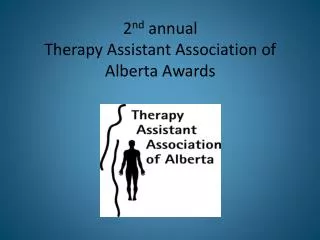 2 nd annual Therapy Assistant Association of Alberta Awards