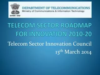 TELECOM SECTOR ROADMAP FOR INNOVATION 2010-20