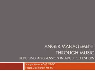 Anger management through music Reducing Aggression in Adult Offenders