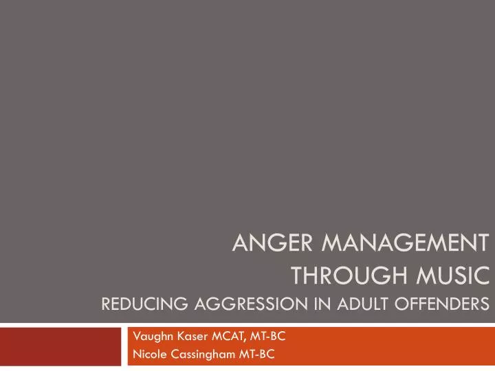 anger management through music reducing aggression in adult offenders
