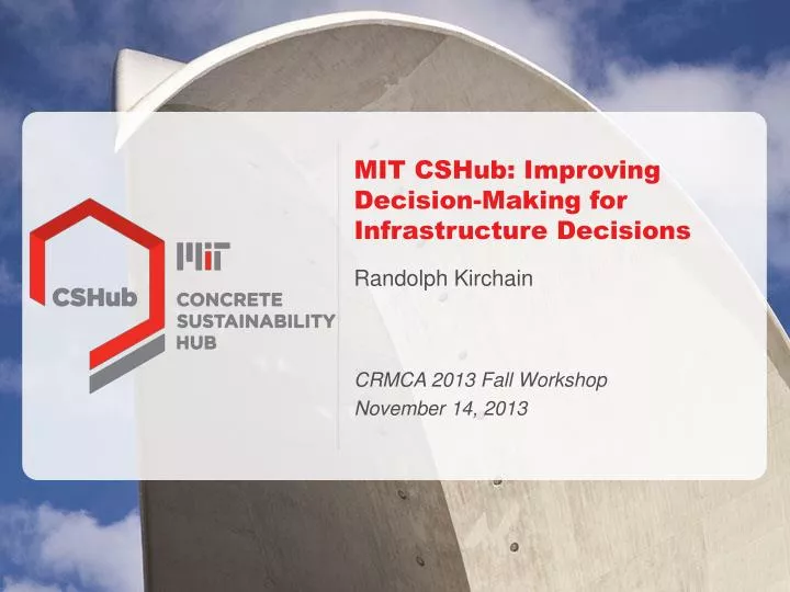 mit cshub improving decision making for infrastructure decisions