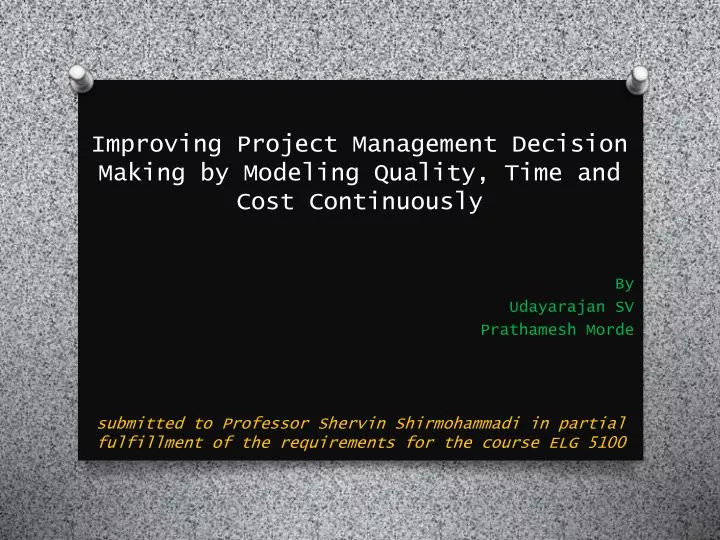 improving project management decision making by modeling quality time and cost continuously