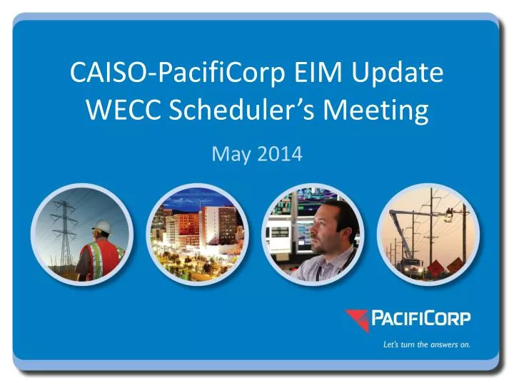 caiso pacificorp eim update wecc scheduler s meeting