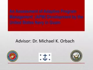 An Assessment of Adaptive Program Management (APM) Development by the United States Navy in Guam