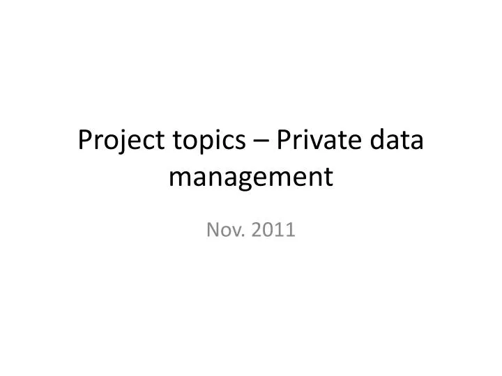 project topics private data management