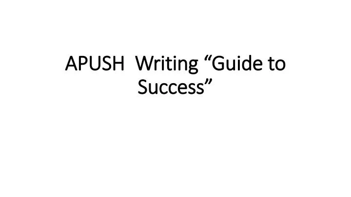 apush writing guide to success