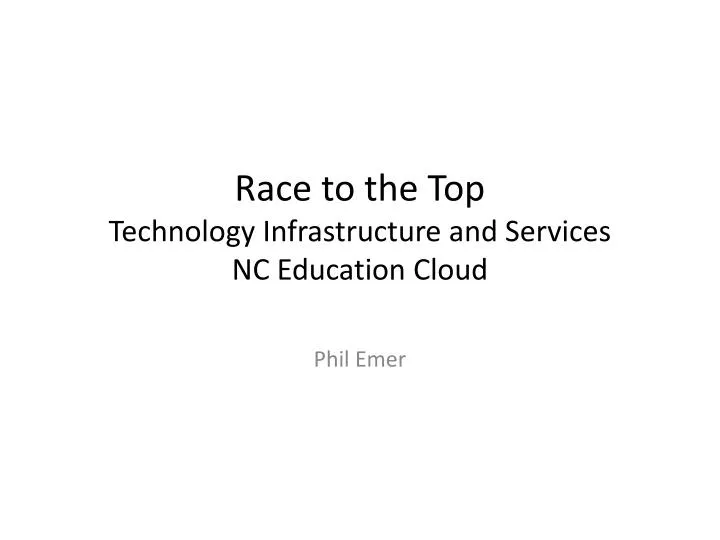 race to the top technology infrastructure and services nc education cloud