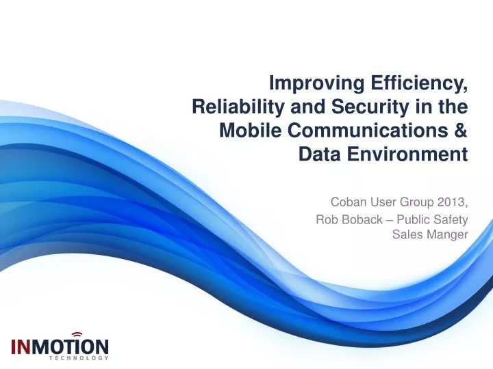 improving efficiency reliability and security in the mobile communications data environment