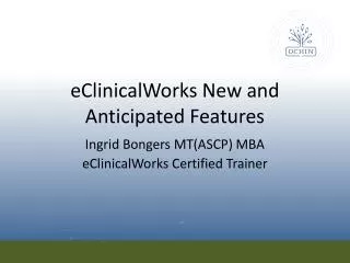 eClinicalWorks New and Anticipated Features