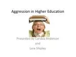 Aggression in Higher Education