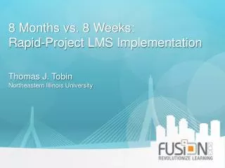 8 Months vs. 8 Weeks: Rapid-Project LMS Implementation
