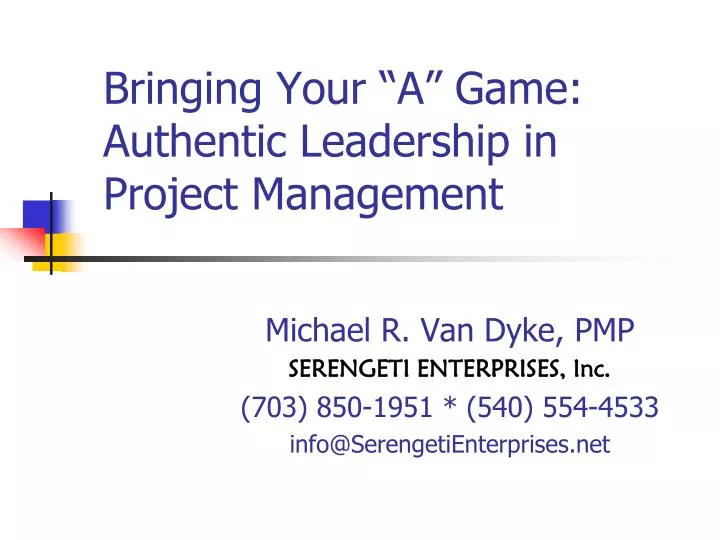 bringing your a game authentic leadership in project management