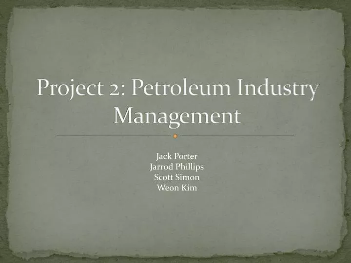 project 2 petroleum industry management