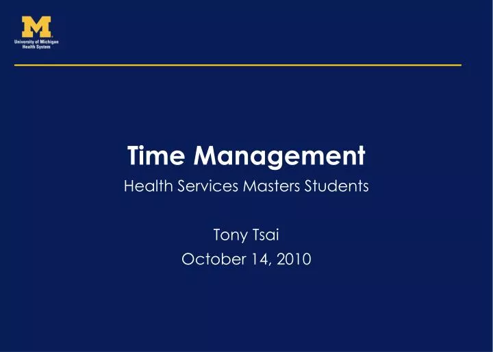 time management health services masters students tony tsai october 14 2010