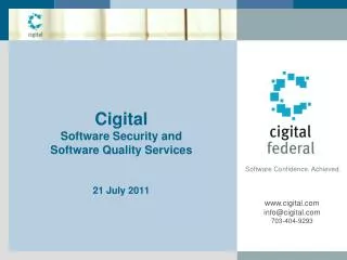 Cigital Software Security and Software Quality Services 21 July 2011