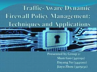 Traffic-Aware Dynamic Firewall Policy Management: Techniques and Applications