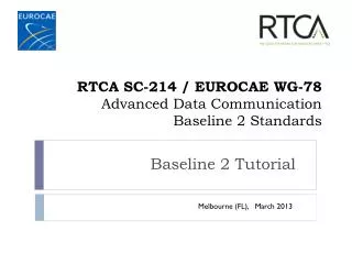 RTCA SC-214 / EUROCAE WG-78 Advanced Data Communication Baseline 2 Standards