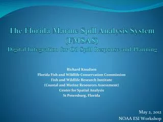 The Florida Marine Spill Analysis System ( FMSAS) Digital Integration for Oil Spill Response and Planning