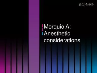 Morquio A: Anesthetic considerations