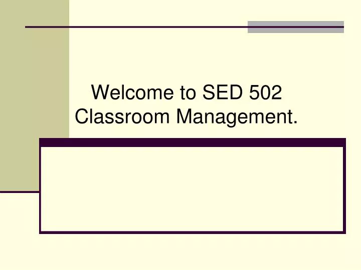 welcome to sed 502 classroom management