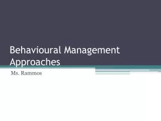 Behavioural Management Approaches