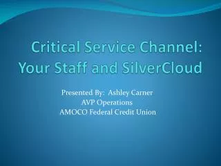 Critical Service Channel: Your Staff and SilverCloud