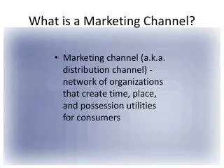 What is a Marketing Channel?